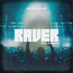 NOOON & BLAIKZ FEAT. SVNIIVAN - RAVER